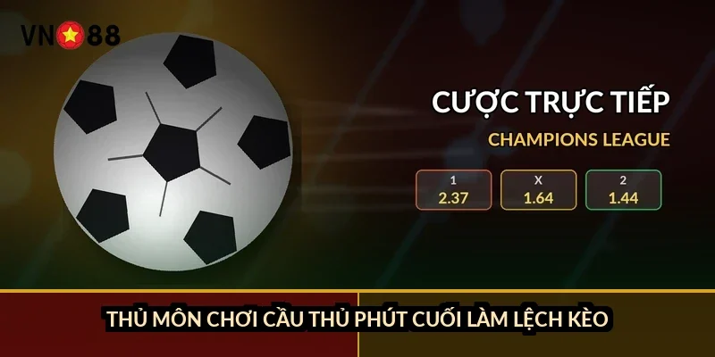 Cá cược futsal thế giới VN88: vì sao 40 phút ra gần 7 bàn? 4 Thủ môn chơi cầu thủ phút cuối làm lệch kèo ra sao?